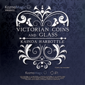 Victorian Coins and Glass by Kainoa Harbottle and Kozmomagic