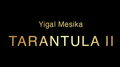 Tarantula II (Online Instructions and Gimmick) by Yigal Mesika - Trick