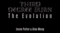 Third Degree Burn The Evolution by Jason Palter and Alan Wong